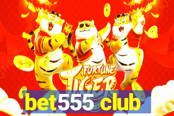 bet555 club